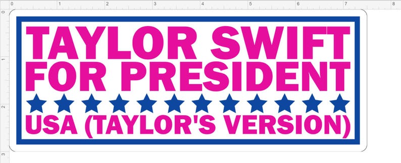 May include: A rectangular bumper sticker with a white background and a blue border. The text reads TAYLOR SWIFT FOR PRESIDENT in bold pink letters, followed by a row of twelve blue stars and the text USA (TAYLOR'S VERSION) in pink.