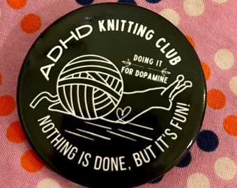 2.25&quot; Pinback Button - ADHD Knitting Club - Yarn Snail Neurodivergent Funny Gift for Knitters Project Bag Flair Accessories