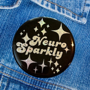 neurosparkly ADHD AuDHD Autistic pinback button sticker neurodiversity flair t-shirt bag art