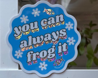 Vinyl Sticker - You Can Always Frog It - Yarn  Colorful Crochet Knitting Crafts DIY Funny Laptop Sticker Bumper sticker Water Bottle Sticker