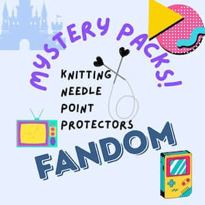 May include: A light blue graphic with the words "Mystery Packs!" and "Knitting Needle Point Protectors Fandom." The image includes a castle silhouette, a retro TV, a handheld game console, and knitting needles.