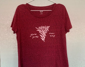 Grow Your Own Way - screenprinted - flowers, plants, individuality - upcycled - boho clothing - graphic tee - eco friendly shirt