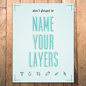 Graphic Art Print - &#39;Name Your Layers&#39; - 8.5x11 - Typography Poster for a Graphic Designer - Funny Photoshop Illustrator Office Decor