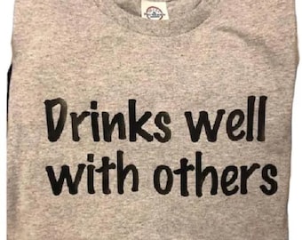 Funny Dad T-Shirt: Drinks Well With Others - Daddy Shirt Beer Tshirt