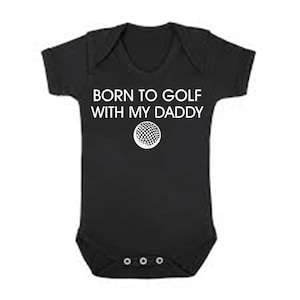 Born to Golf with My Daddy Baby Onesie: Funny Infant Bodysuit