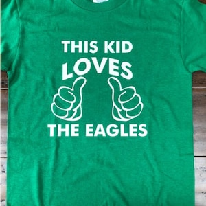 This kid loves the Eagles - footbal sportsl toddler shirt - boys girls kids youth tshirt - Birds clothing clothes t-shirt