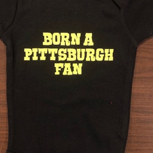 Pittsburgh Baby Onesie ®: &quot;Born a Fan&quot; Sports Infant Bodysuit One Piece