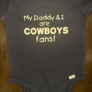 Cowboys Baby onesie ®: &quot;My Daddy & I are Fans&quot; Football Infant Bodysuit One Piece
