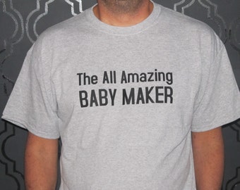 going to be a dad - new dad shirt - baby maker t shirt - baby maker shirt - baby maker tshirt - new dad tees