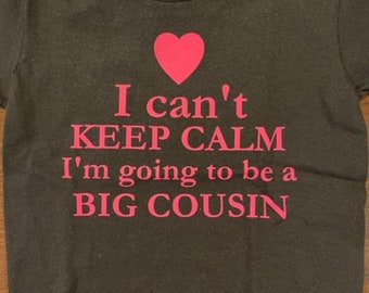 Big Cousin Toddler Shirt: I Can't Keep Calm Kids Youth Girls T-Shirt