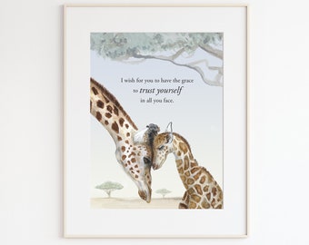 May include: A watercolor illustration of two giraffes, a mother and baby, with the text "I wish for you to have the grace to trust yourself in all you face." The illustration is framed in a light wood frame.