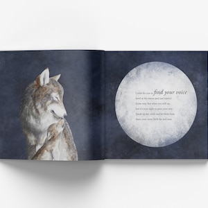 May include: A watercolor illustration of a wolf and a wolf pup. The wolf is looking at the pup with a loving expression. The background is a dark blue with a large, white moon. The text on the moon reads: "I wish for you to find your voice. Howl at the moon and just rejoice! Some may fear what you will say, but it's your right to pave your way. Speak up my child and let them hear, share your words both far and near."