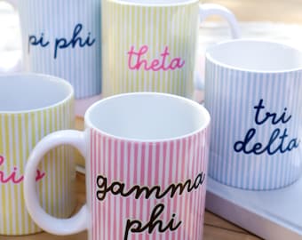 Sorority Mug Alpha Phi, Gamma Phi, Pi Phi, ChiO, Tri Delt, Kappa, Theta, KD, DG, Alpha Chi, ADPi, Zeta, DZ, Phi Mu