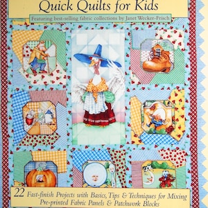 May include: A book cover with a colorful patchwork quilt design featuring a goose, a pumpkin, a boot, and other whimsical illustrations. The title is "Panels & Patchwork Quick Quilts for Kids" and the subtitle is "Featuring best-selling fabric collections by Janet Wecker-Frisch". The book cover also includes the text "22 Fast-finish Projects with Basics, Tips & Techniques for Mixing Pre-printed Fabric Panels & Patchwork Blocks".