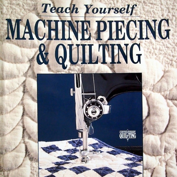 Teach Yourself Machine Piecing & Quilting By Debra Wagner Vintage Quilt Pattern Book 1992