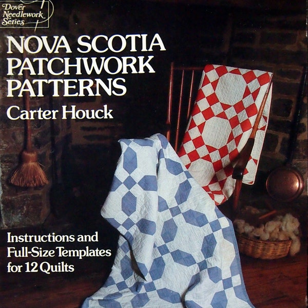 Nova Scotia Patchwork Patterns - Instructions And Full-Size Templates For 12 Quilts By Carter Houck Vintage Quilt Pattern Booklet 1981