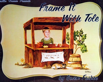 Frame It With Tole By Gwen Foshee And Priscilla Hauser Presents Tole And Decorative Painting Book 1977