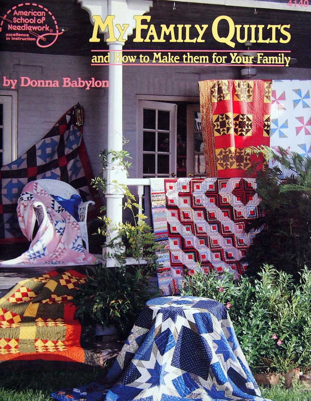 My Family Quilts and How to Make Them for Your Family by Donna Babylon ...