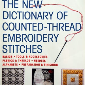 Puede incluir: Un libro titulado "The New Dictionary of Counted-Thread Embroidery Stitches" con texto sobre conceptos básicos, herramientas, telas, agujas, alfabetos y preparación. La portada presenta una aguja con hilo rojo y ejemplos de bordado. La autora es Rhoda Ochsner Goldberg.