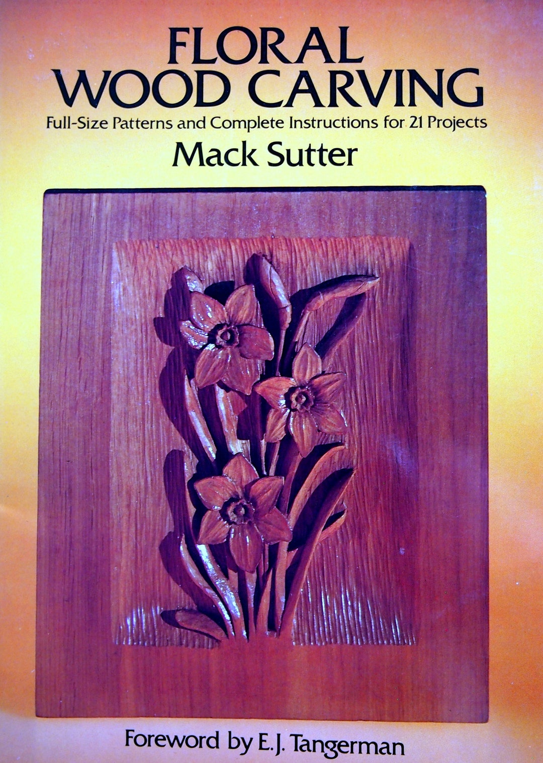 Floral Wood Carving Fullsize Patterns and Complete Instructions for 21 Projects by Mack Sutter