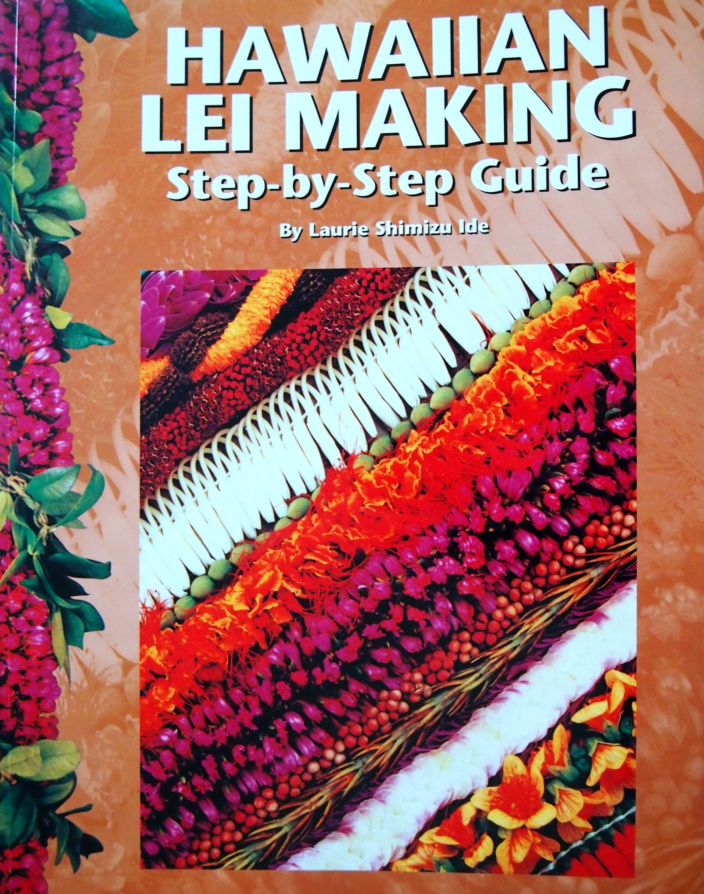 Hawaiian Lei Making Step-by-step Guide by Laurie Shimizu Ide