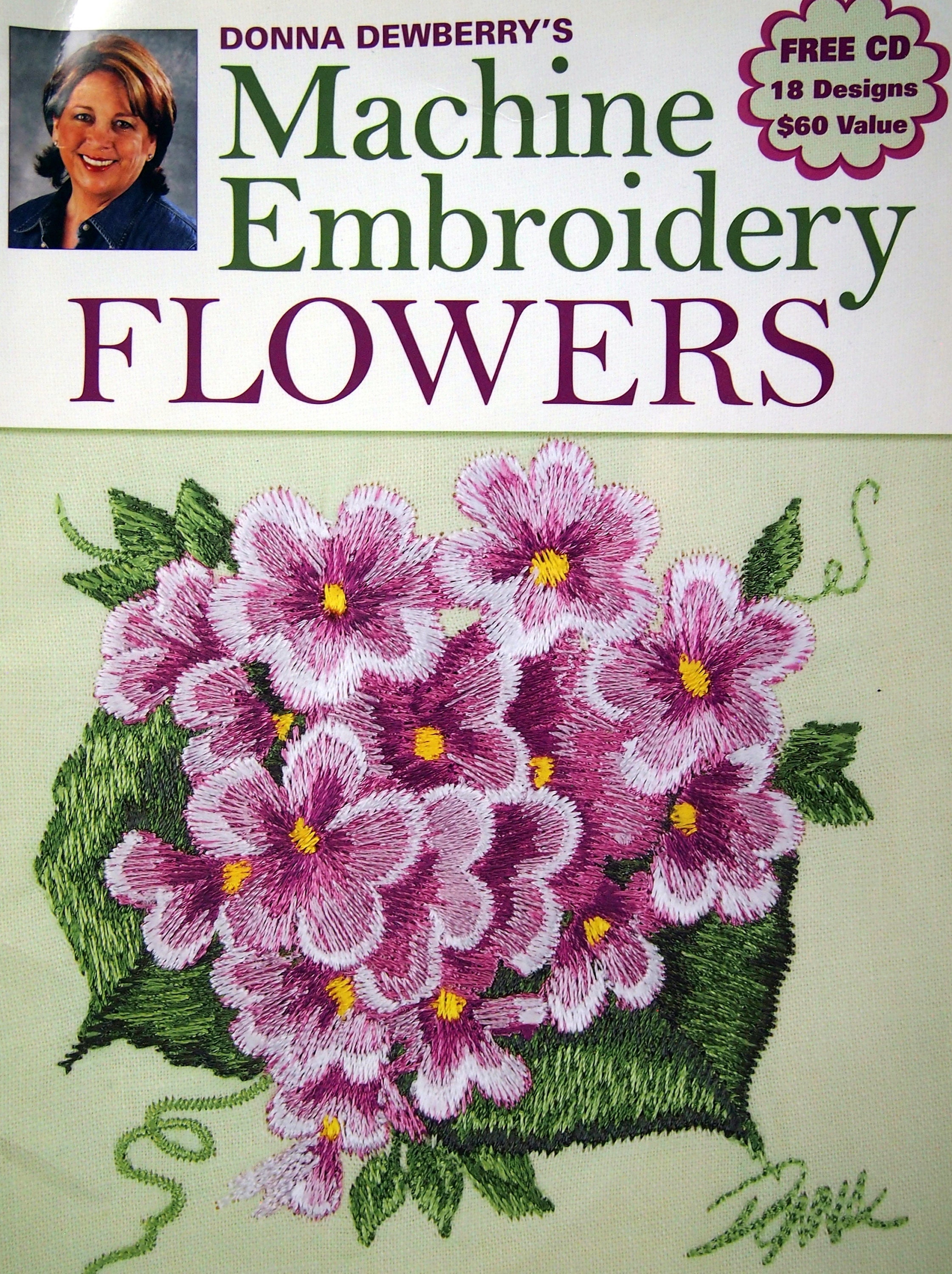 Machine Embroidery Flowers (with Free CD) by Donna Dewberry
