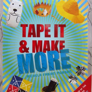 Tape It & Make More 101 More Duct Tape Activities By Richela Fabian Morgan Paperback Duct Tape Project Book 2013