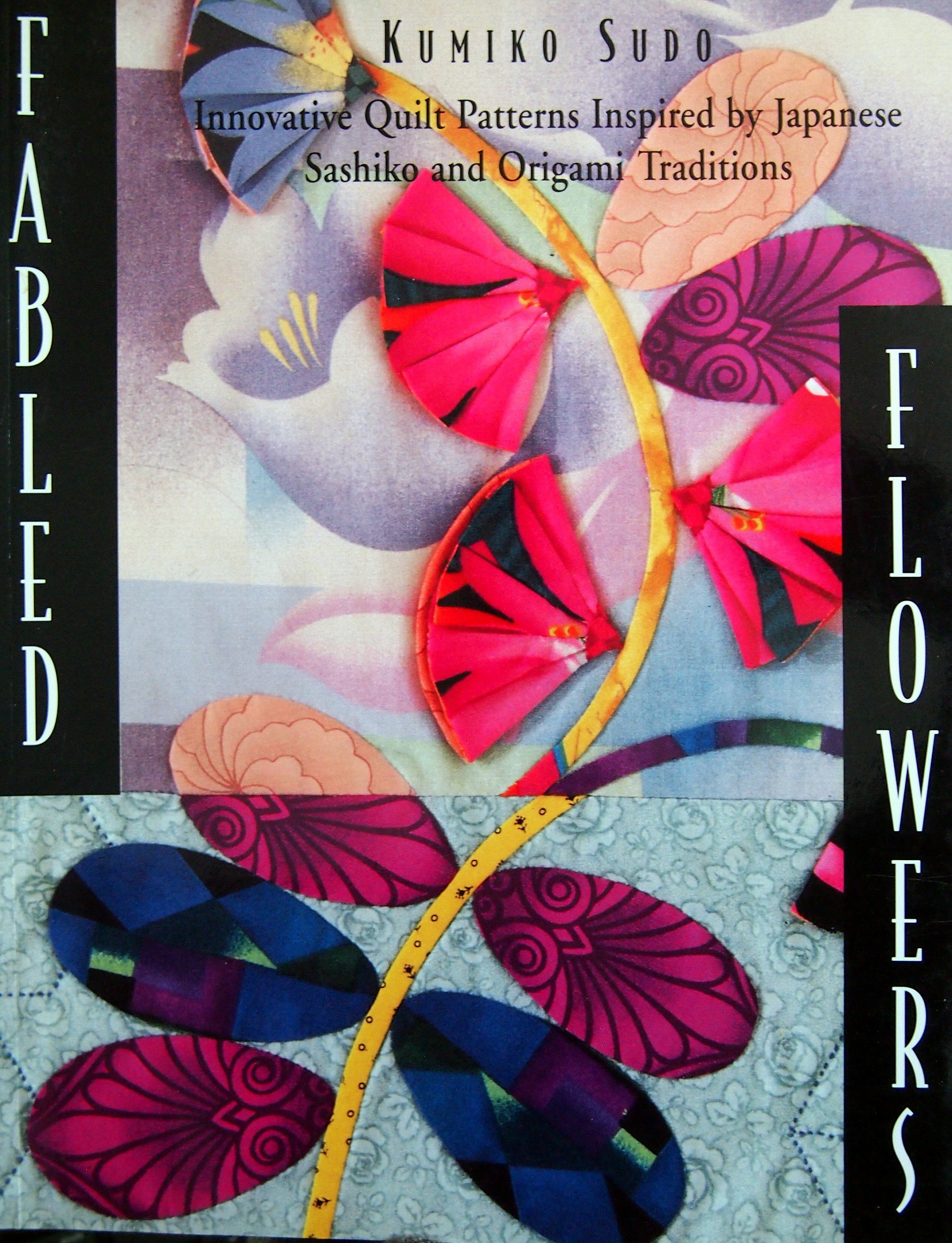 Fabled Flowers - Quilt Patterns Inspired by Japanese Sashiko and