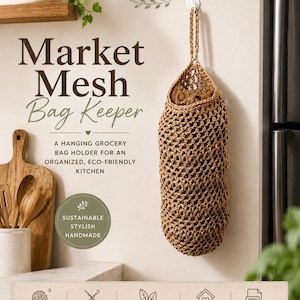 May include: A crocheted market mesh bag keeper, hanging on a wall. The bag is a light brown color and has a woven design. The image includes text that says "Market Mesh Bag Keeper" and "Crochet Pattern". The bag is designed for an organized, eco-friendly kitchen.