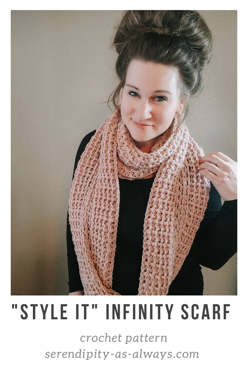 May include: A woman wearing a pink infinity scarf with a crochet pattern. The scarf is styled in a loose knot around her neck. The text "STYLE IT" INFINITY SCARF crochet pattern  serendipity-as-always.com is displayed below the image.