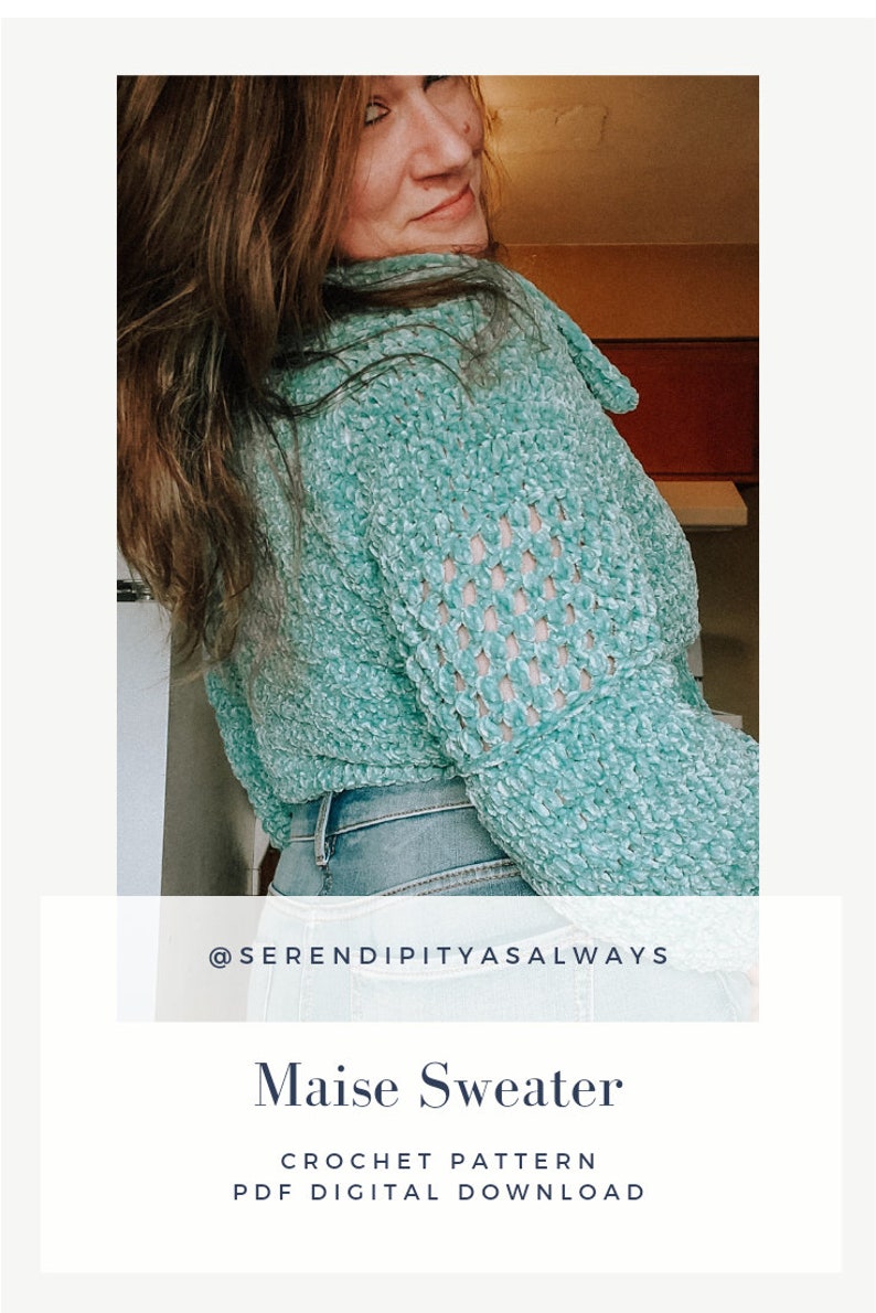 May include: A teal blue crochet sweater with a lacy pattern on the sleeves. The sweater is worn by a person with long brown hair. The text "@serendipityasalways" and "Maise Sweater Crochet Pattern PDF Digital Download" is displayed below the image.