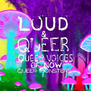 LOUD & QUEER 15 - Queer Monsters Zine