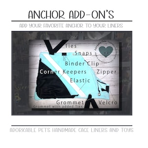 May include: A close-up of a blue and black cage liner with various anchor options labeled. The options include ties, snaps, binder clip, corner keepers, zipper, elastic, grommet, and velcro. The text "Adorkable Pets Handmade Cage Liners and Toys" is at the bottom of the image.