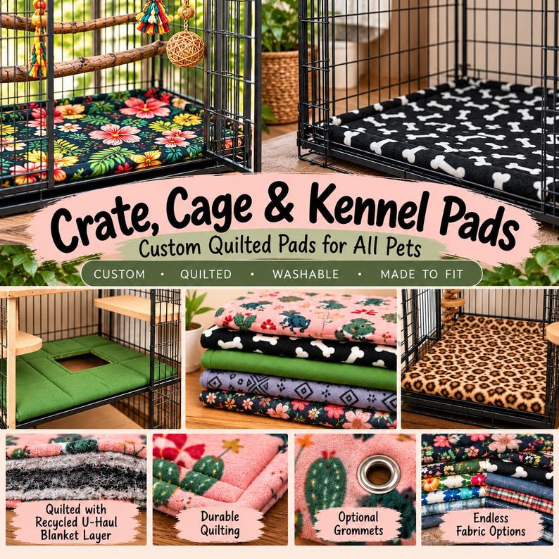 May include: Quilted pet crate, cage, and kennel pads in various patterns including floral, bone, leopard, and cactus prints. The pads feature durable stitching, optional metal grommets, and a recycled blanket layer for cushioning inside wire enclosures.
