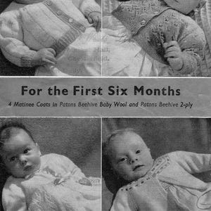 Può includere: Quattro foto in bianco e nero di bambini che indossano maglioni e vestiti di lana. Le foto sono disposte in una griglia di due righe e due colonne. Il testo "For the First Six Months" e "4 Matinee Coats in Patons Beehive Baby Wool and Patons Beehive 2-ply" è stampato sotto le foto. Il testo "346-6°" è stampato nell'angolo in alto a destra dell'immagine.