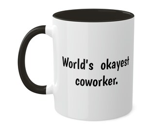 World's okayest coworker Mug 11oz