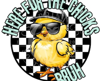 Here For The Chicks Bruh- Boy Easter Bunny Checkerboard Funny Rabbit Trendy DTF Png File- Digital Design Retro- Sublimation Printable