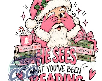 May include: A graphic illustration of Santa Claus wearing a pink hat and gloves, covering his eyes with his hands. He is surrounded by stacks of books labeled Romance, Thrillers, Spicy, Fantasy, True Crime, and Holiday. The text reads HE SEES WHAT YOU'VE BEEN READING.