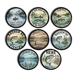 May include: A set of eight circular coasters featuring fishing-themed illustrations and text. Designs include lake landscapes, bass fish, and phrases such as Lake Life Is Bass Life, If You Need Me I'll Be Fishing, Gone Fishing, Rather Be Fishing, and Happy Place.