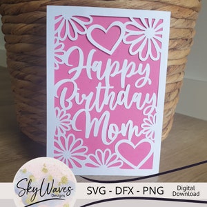 tarjeta de cumpleaños svg para mamá - Cricut Feliz cumpleaños tarjeta de mamá