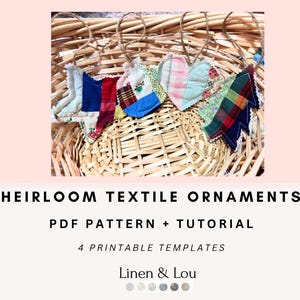 May include: Four fabric ornaments in star, circle, heart, and tree shapes, featuring patchwork designs with various colorful patterns. Each ornament has a jute twine loop for hanging. Text reads: HEIRLOOM TEXTILE ORNAMENTS PDF PATTERN + TUTORIAL 4 PRINTABLE TEMPLATES Linen & Lou.