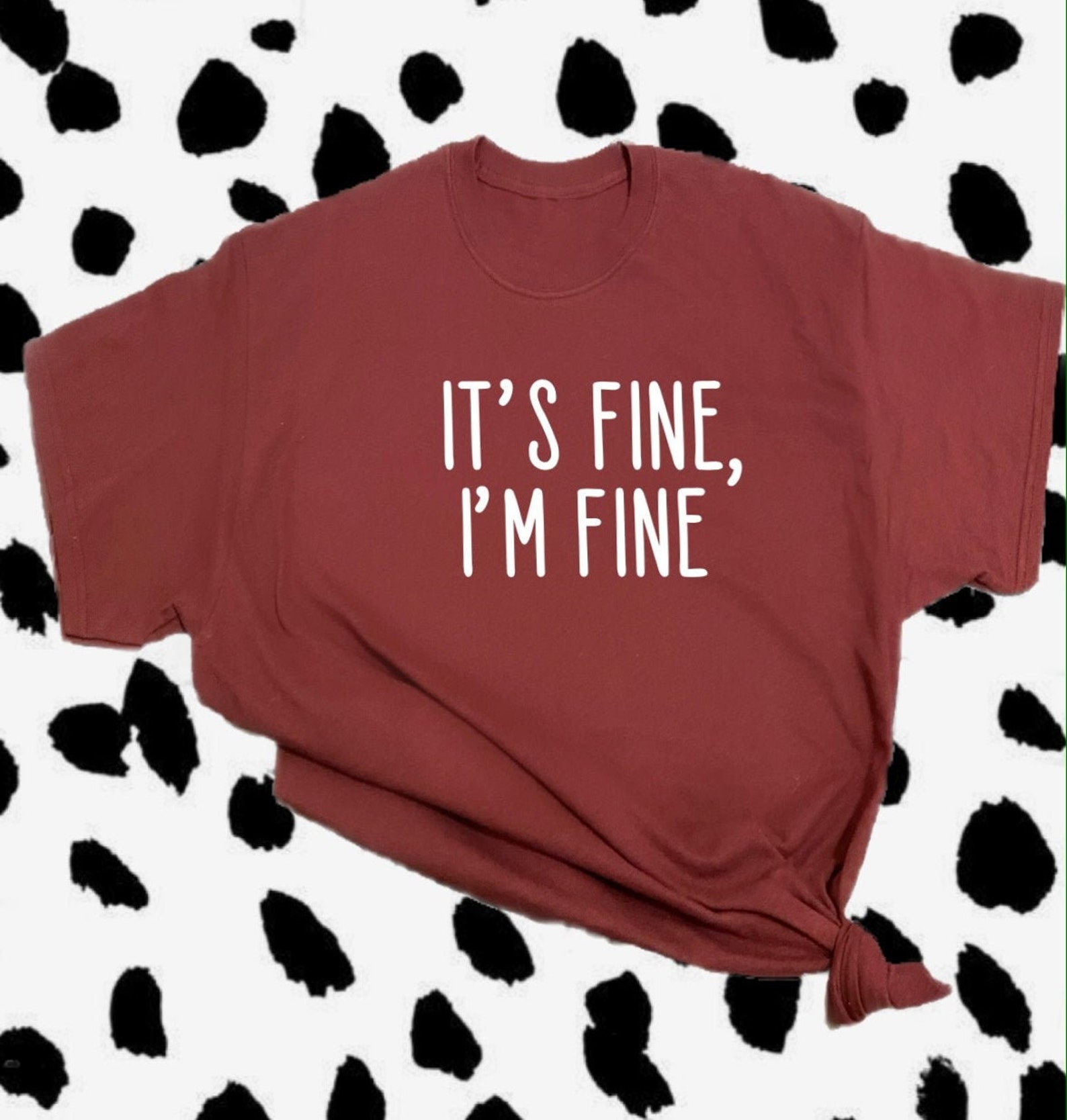 im fine its fine tshirt