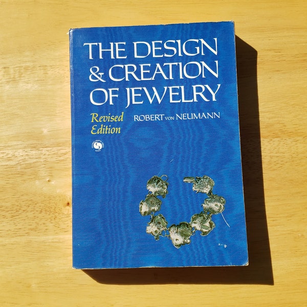 The Design & Creation of Jewelry, Revised Edition - a how-to book by Robert von Neumann