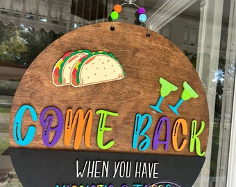 Front Door Decor / Come Back With Beer-Wine-Margaritas and Tacos Door Hanger