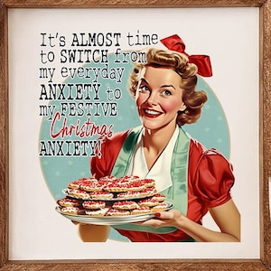 Christmas Anxiety - Vintage Retro Housewife Woman Kitchen Sublimation, Clipart, Sarcastic Funny, digital file PNG SVG, Sassy Housewives #05