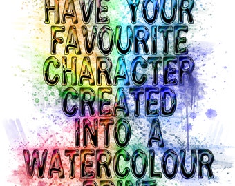 Any Character turned into a watercolor digital print:  TV character, Cartoon character, Superhero, Game Avatar, people Custom Digital Print