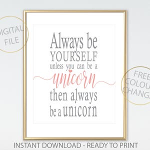 Unicorn quote: Always be yourself. Printable, Unicorn word art prints wall art, nursery word art, Nursery decor, inspirational quote fantasy