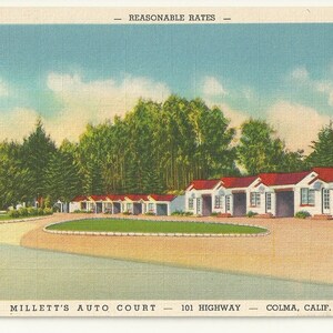 May include: A vintage postcard illustration of Millett's Auto Court on 101 Highway in Colma, Calif. The scene features a row of white buildings with red roofs, a central grassy oval, and tall green trees under a blue sky. Text reads REASONABLE RATES.