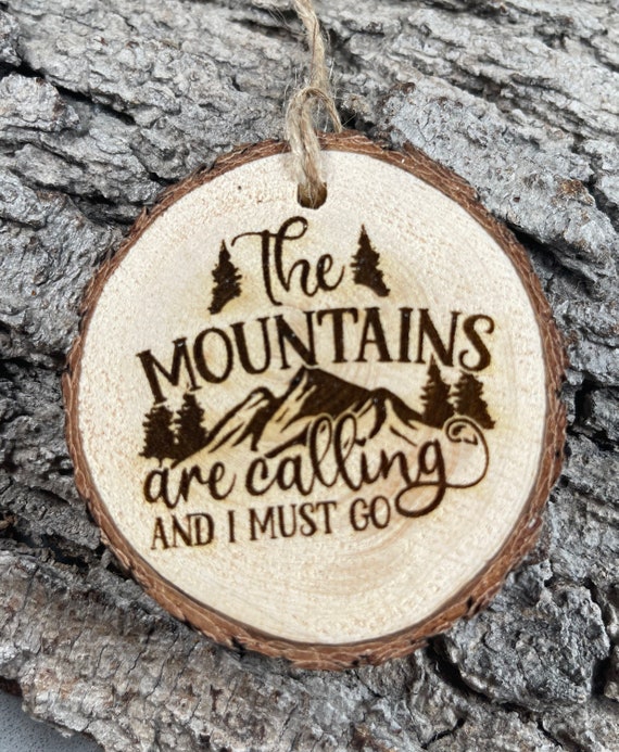 The Mountains are Calling and I Must Go, Wood Ornament, Laser Engraved Ornament, Pinon Wood Ornament, Pine Ornament, Skiing Ornament