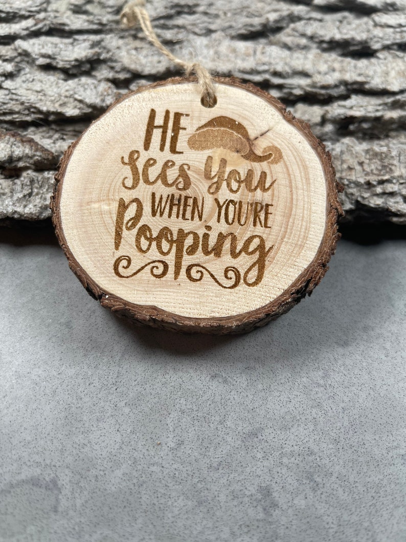 He Sees You When Youre Pooping Funny Gag Gift Rustic Wood Etsy